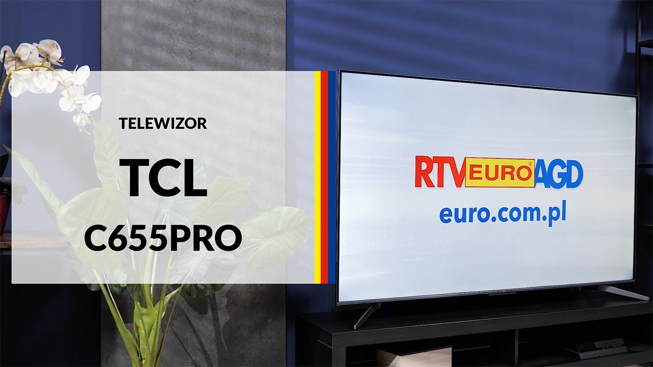 Telewizor TCL z serii C655PRO &ndash; dane techniczne &ndash; RTV EURO AGD