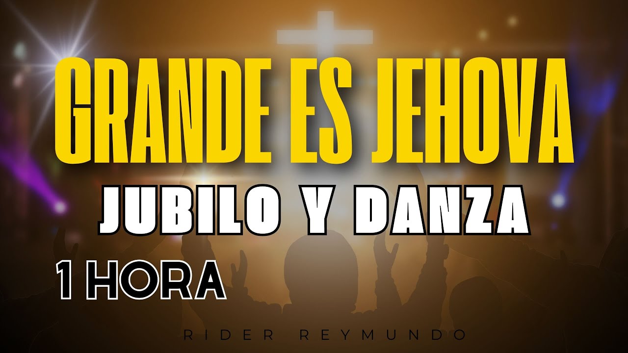 1 Hora de JÚBILO Y GOZO PARA ALABAR A DIOS / Rider Reymundo