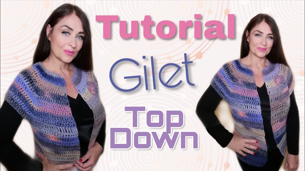 Tutorial Gilet top down - uncinetto - dolci riflessi