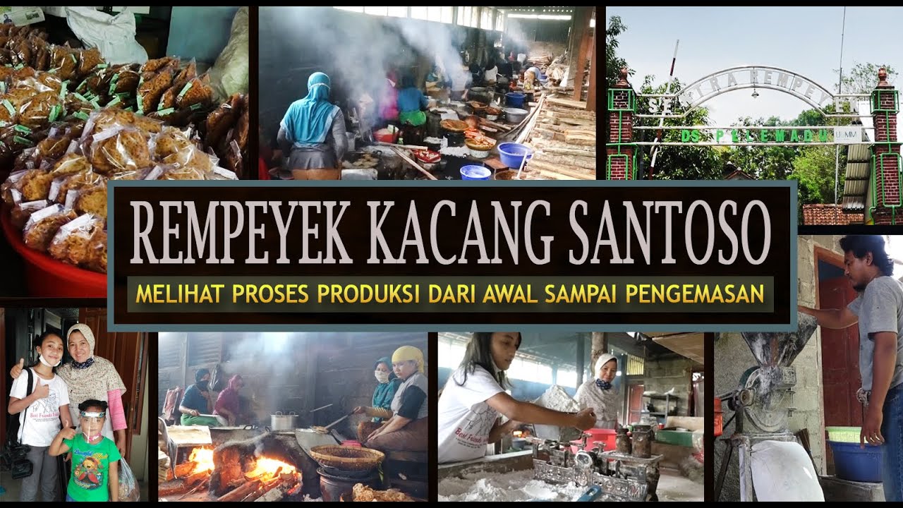 Peyek Kacang Santoso  ( Melihat proses produksi dari awal Sampai Pengemasan)
