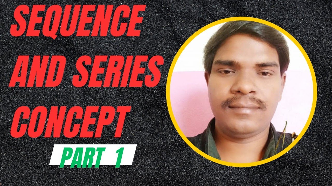 SEQUENCE AND SERIES CONCEPT PART 1