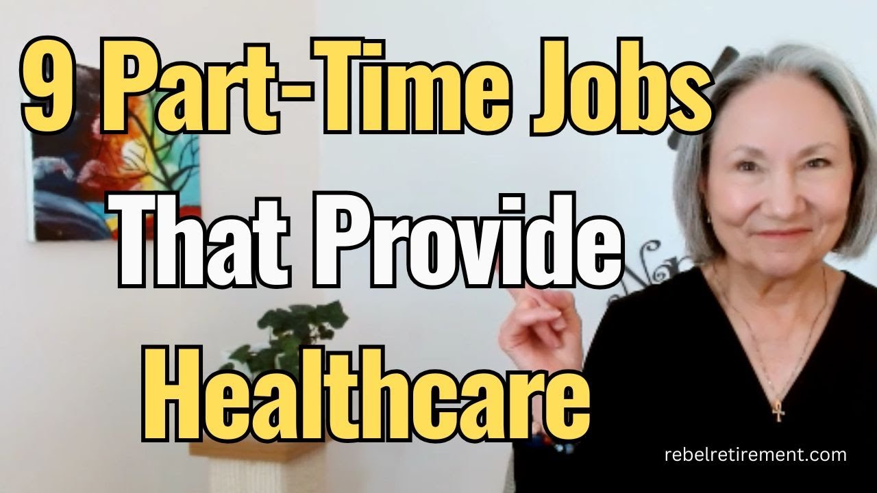 Retire @62 | Stay within SS EARNINGS Limit | 9 GOOD Paying Jobs w/HEALTHCARE
