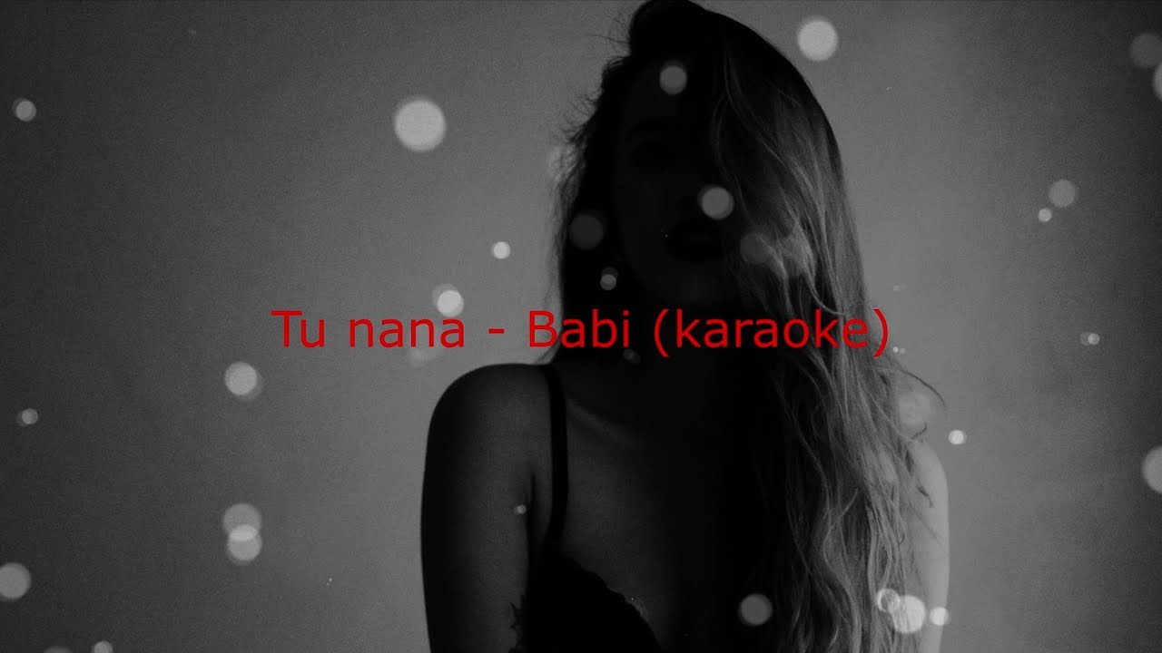 Tu nana - Babi (karaoke)