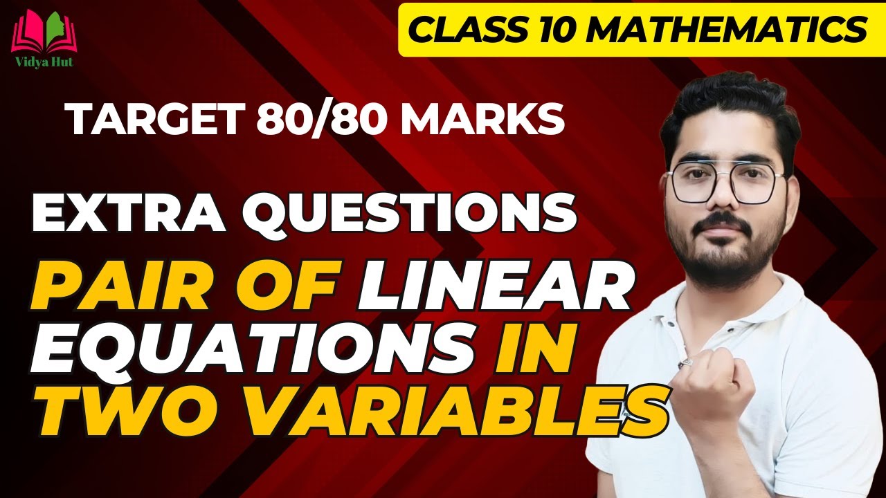 Extra Questions from Pair of Linear Equations in Two Variables | Class 10 | Mathematics 