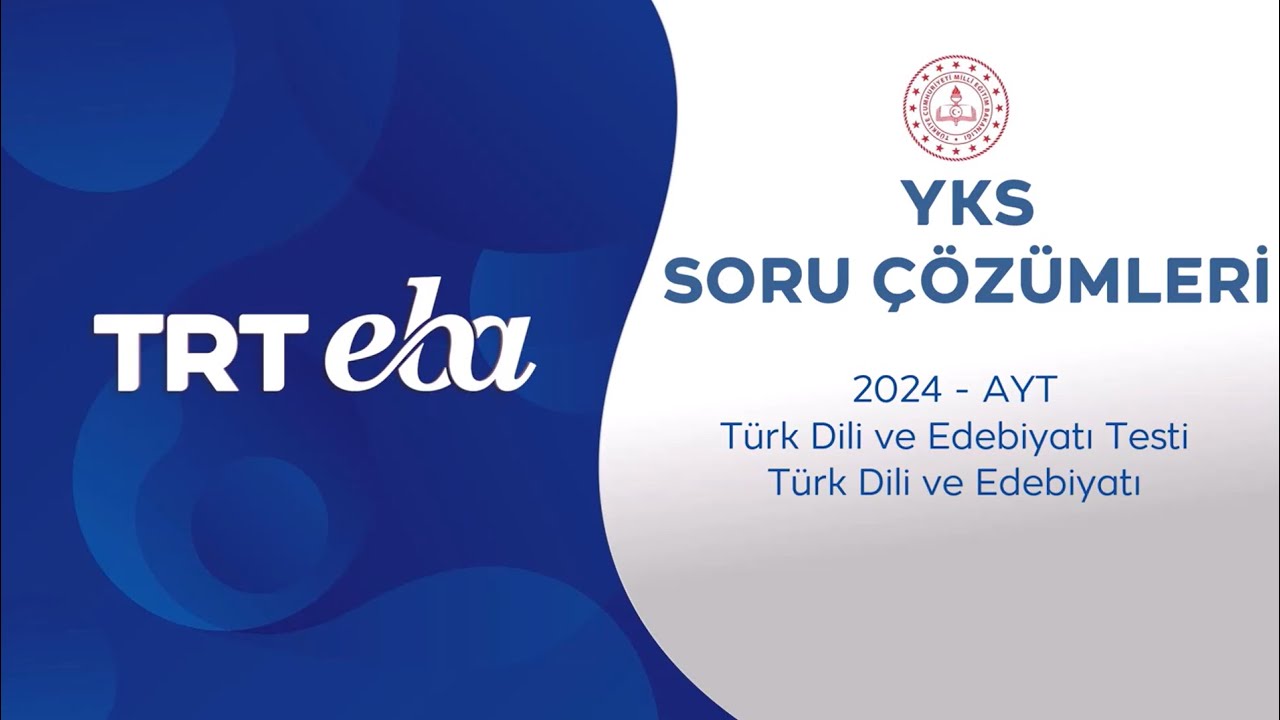 2024 YKS Sınav Soru Çözümleri Türk Dili ve Edebiyatı-1 AYT