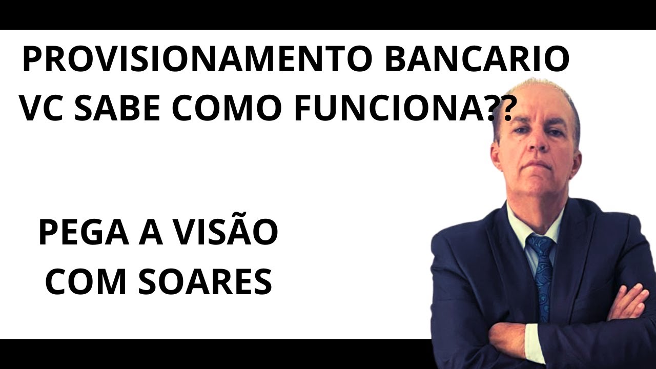 VC SABE O QUE &Eacute; UM PROVISIONAMENTO BANCARIO ????