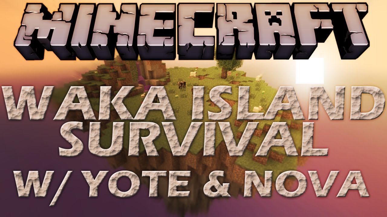 MINECRAFT | Waka Island w/PredictableNova Part 2