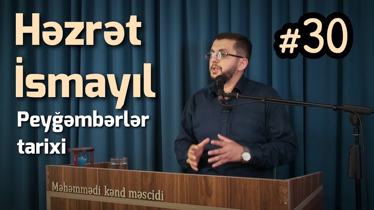Həzrət İsmayıl - Peyğəmbərlər tarixi #30 - Bəşir Mənsurov