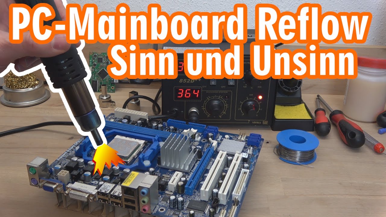 PC-Mainboard Reflow - Sinn und Unsinn 🤔️ Wiederaufschmelzen mit Heissluft