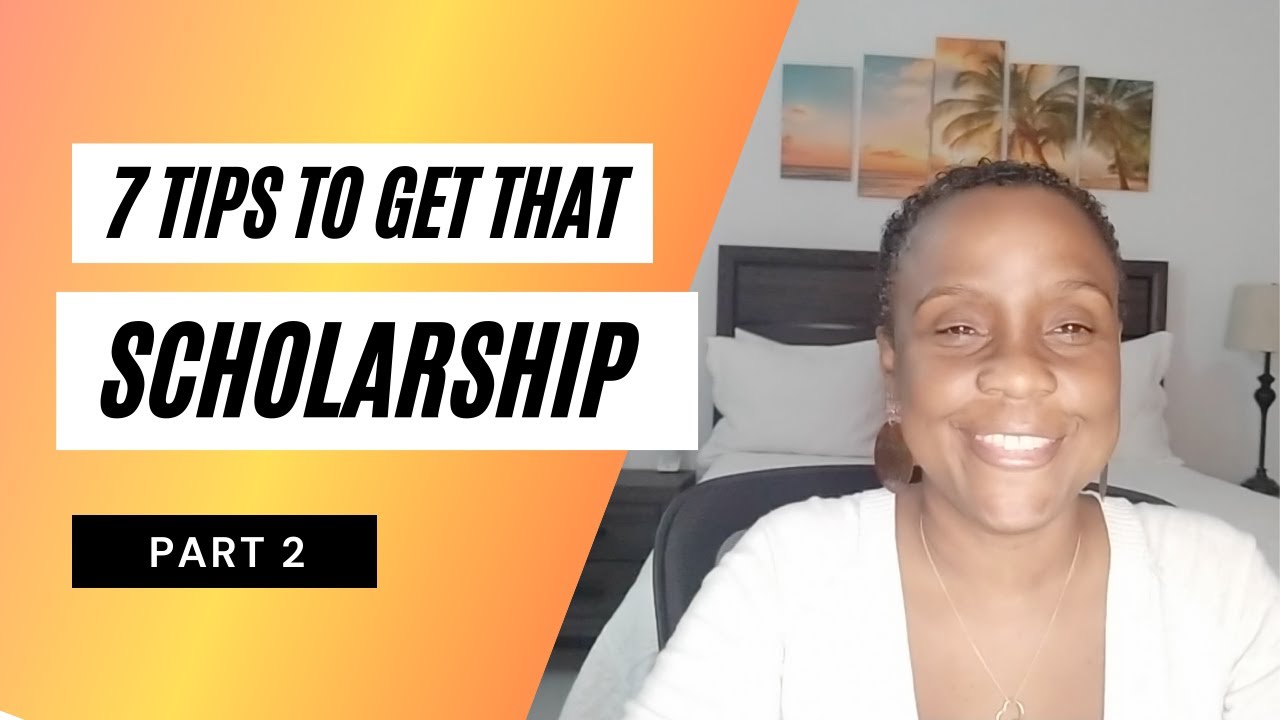 7 Tips To Get That Scholarship