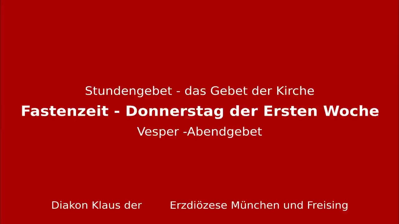 Stundengebet &ndash; das Gebet der Kirche am 26.2.26 Donnerstag der Ersten Woche der Fastenzeit Vesper