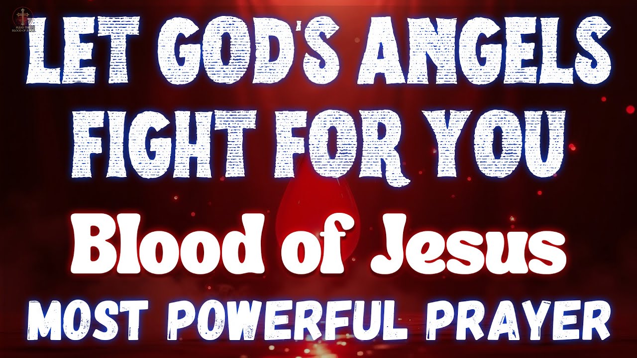 Let God’s Angels Fight for You 🙏 | Blood of Jesus Protection | Most Powerful Prayer for Divine Help