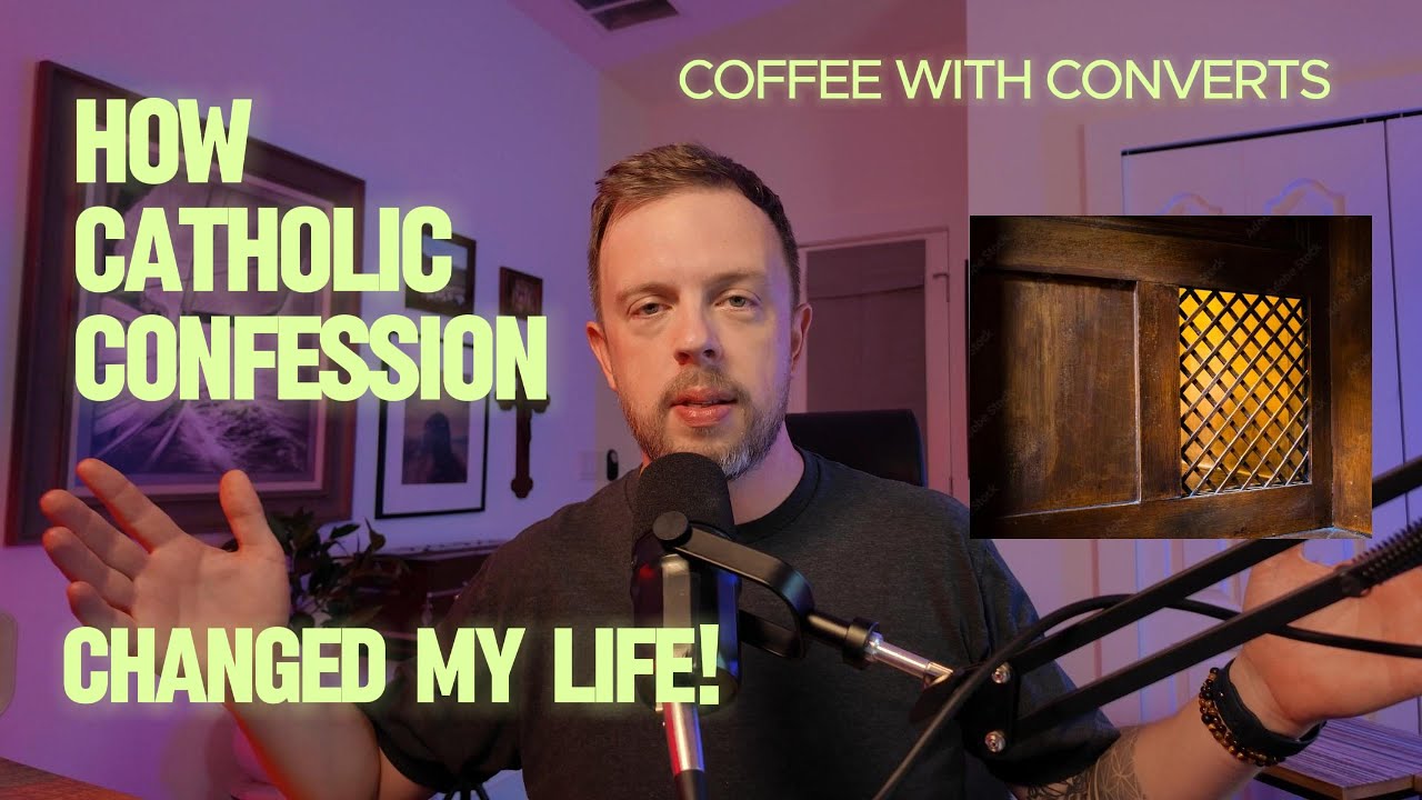 My First Confession as a Catholic | 7 Secrets That Changed My Life
