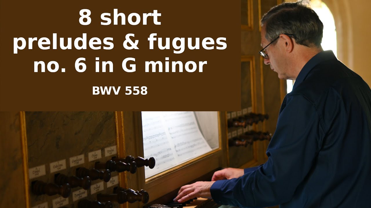 8 short preludes and fugues no  6 in G minor BWV 558