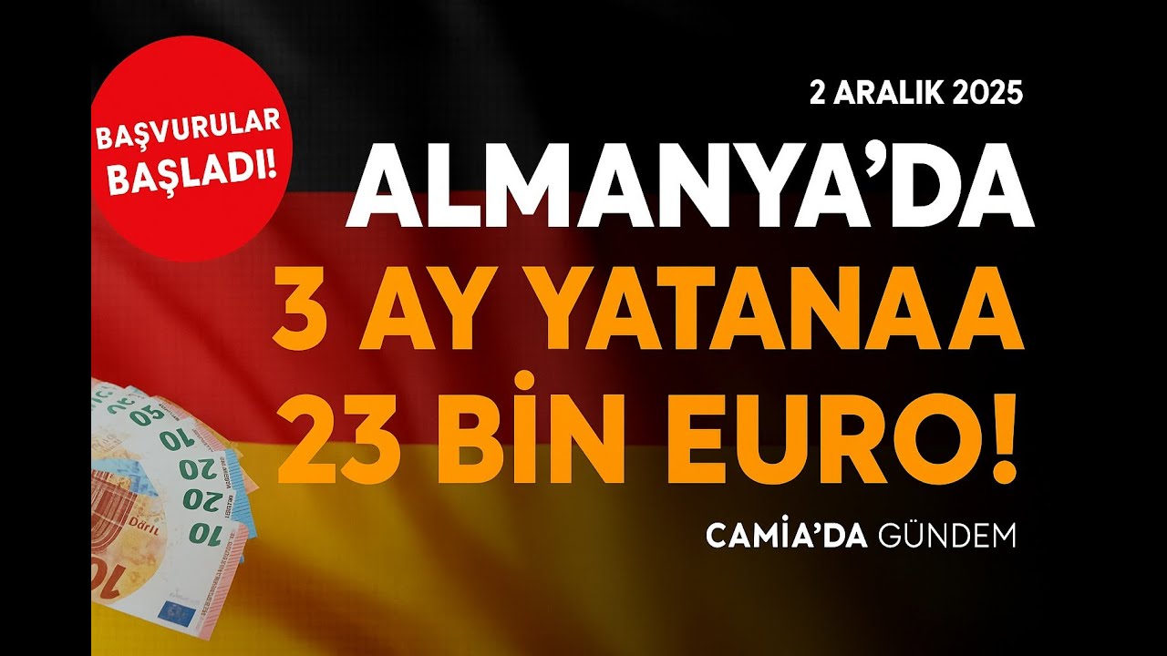 Almanya&rsquo;da 3 Ay Yatana 23 Bin Euro - 2 Aralık 2025