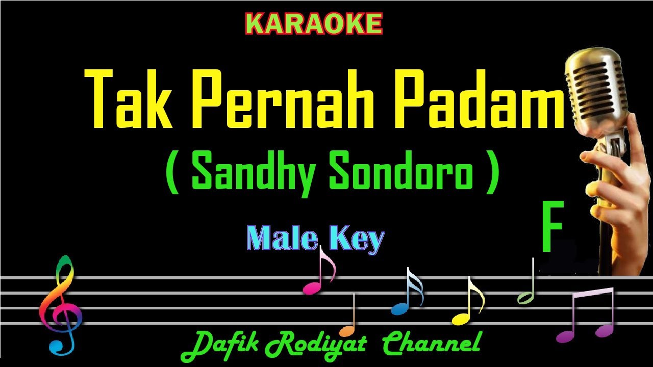 Tak Pernah Padam (Karaoke) Sandhy Sondoro Nada Pria/Cowok Male Key F