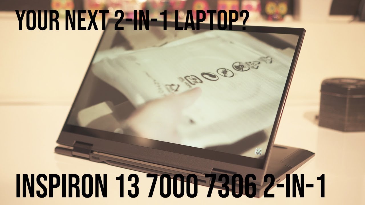 Dell Inspiron 13 7000 7306 2-in-1 Review. Impressive build quality!