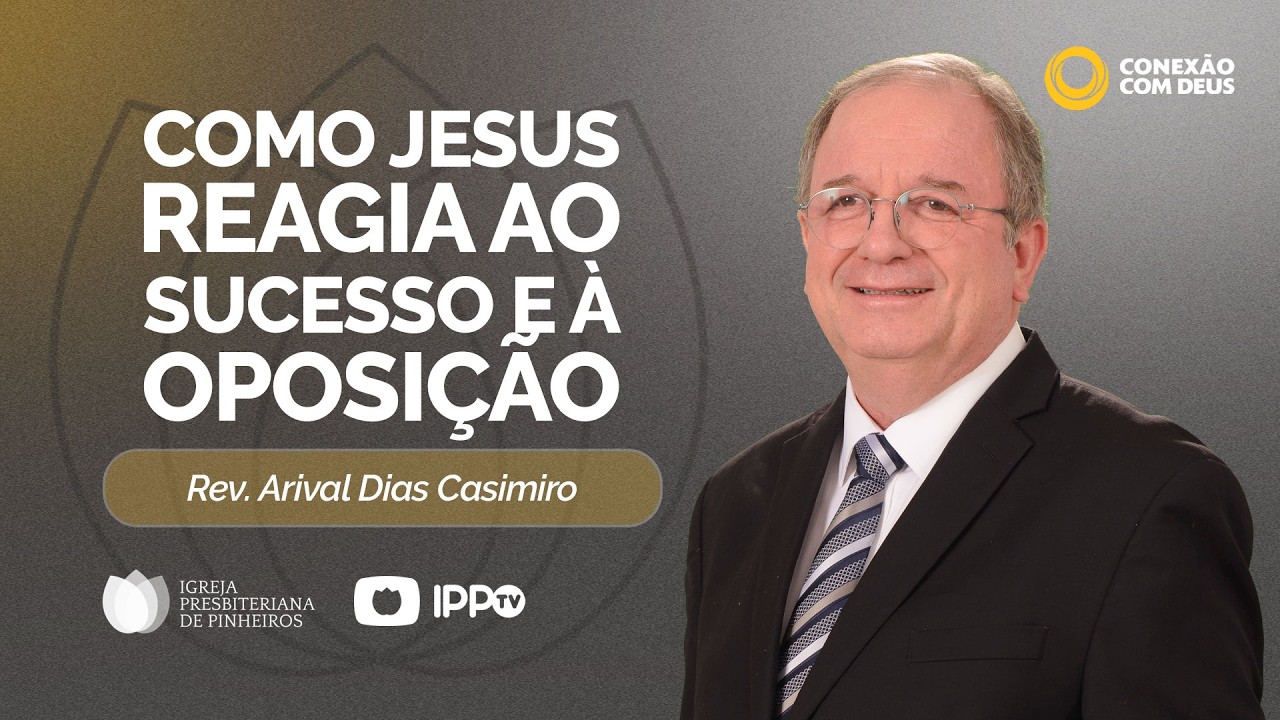 CULTO CONEX&Atilde;O COM DEUS 20H | @ArivalDiasCasimiro | Presbiteriana de Pinheiros | IPPTV