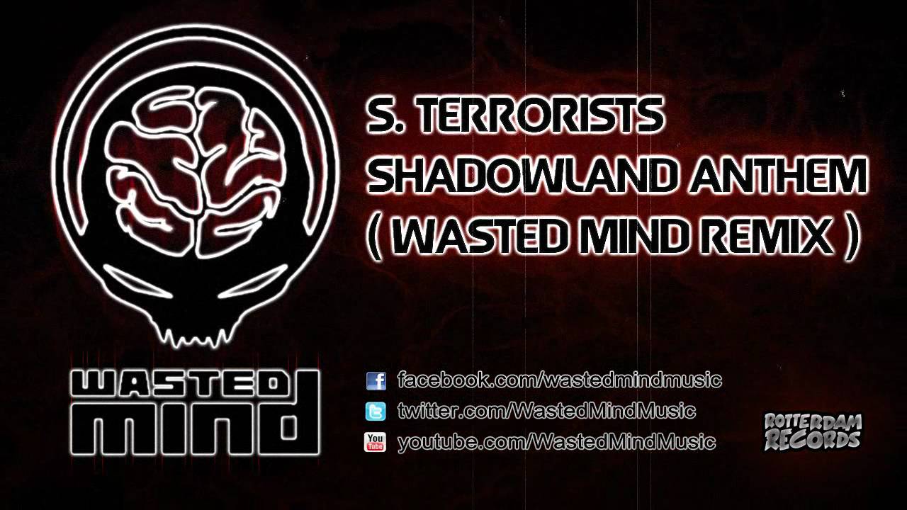 S.Terrorists - Shadowland Anthem (Wasted Mind Remix) [HQ Preview]