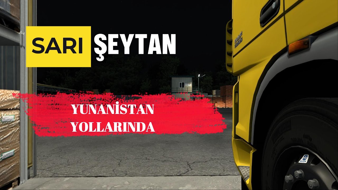 ETS2 | Sarı Şeytan ile Yunanistan Yollarında 🚛🇬🇷