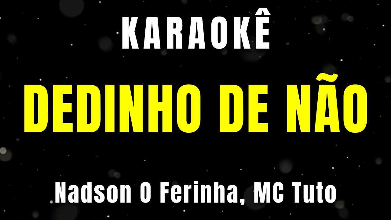 Karaokê - Dedinho de Mão - Nadson O Ferinha, MC Tuto