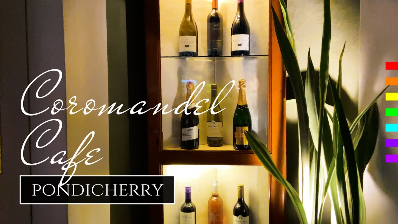 Coromandel Cafe & Restaurant - Pondicherry - White Town - Must Visit