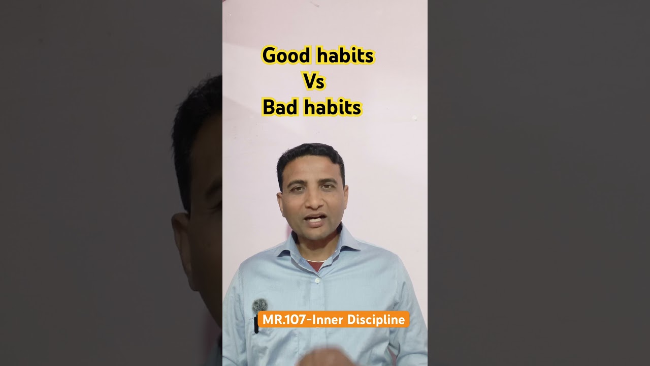 Good Habits vs Bad Habits |Mr.107 
