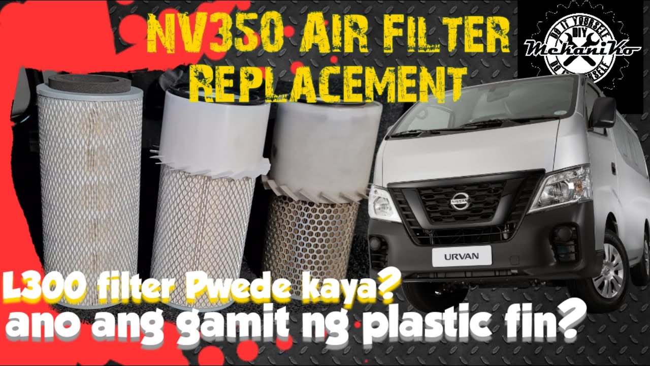 Air Filter NV350 | Para Saan Ang Plastic Fins nito | L300 filter Maaring Bang Pamalit | Mekaniko