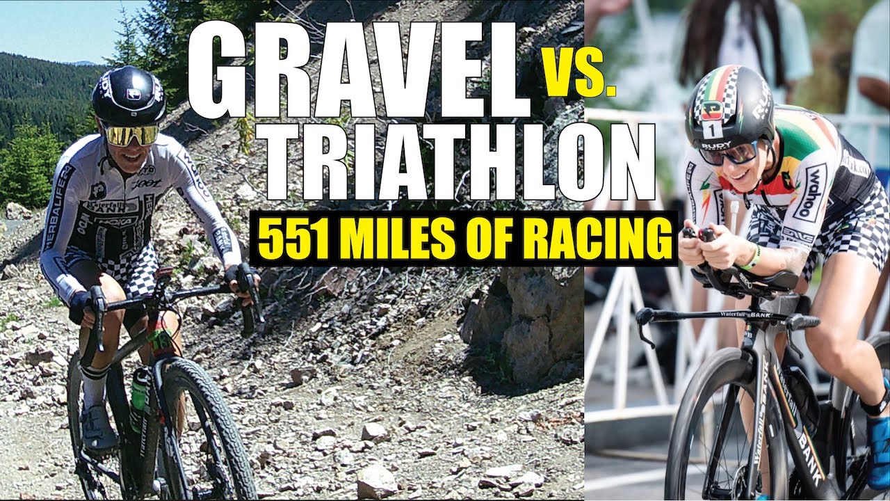 551 MILES OF RACING - GRAVEL VS. TRIATHLON