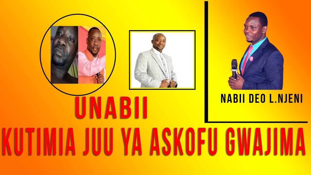 UNABII WA ASKOFU GWAJIMA KUTIMIA ...NABII DEO L NJENI