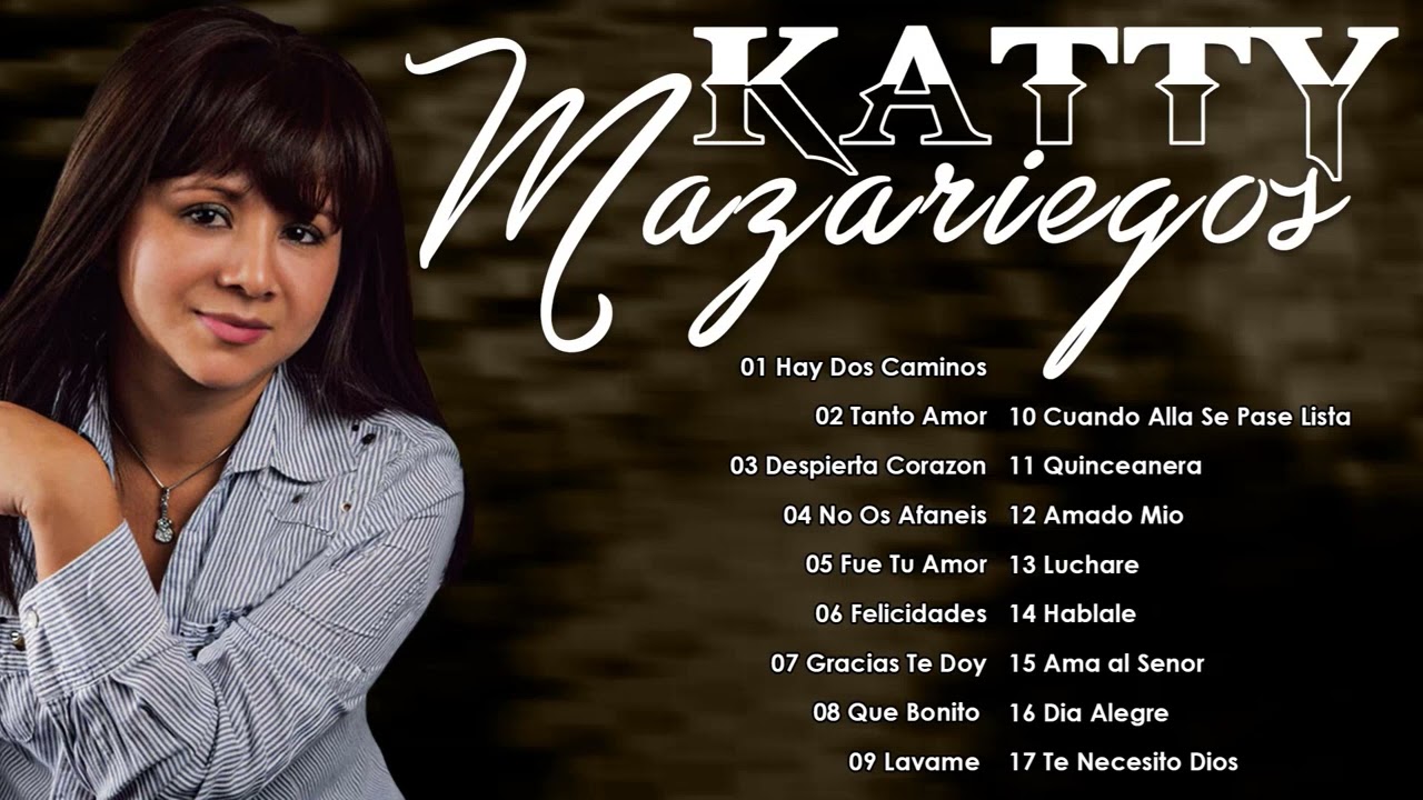 Katty Mazariegos 🙏 Lo Mejor de su Música 💖 Himnos que Sanan y Consolan el Alma