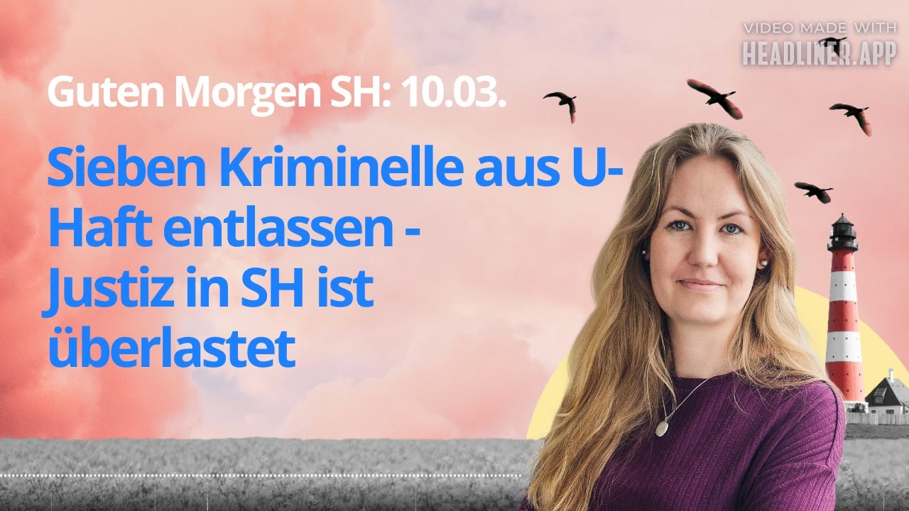 Guten Morgen SH: Sieben Kriminelle aus U-Haft entlassen - Justiz in SH ist überlastet