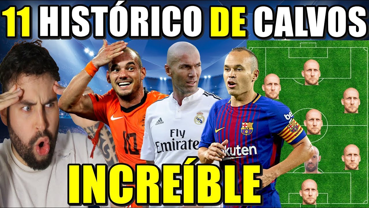 El 11 HISTÓRICO de CALVOS del FÚTBOL - ¡Qué EQUIPAZO!