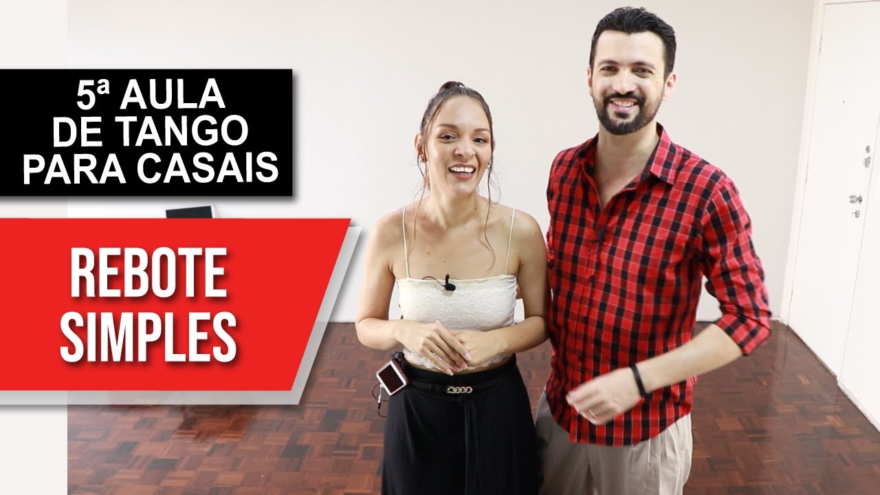 REBOTE SIMPLES - 5ª AULA DE TANGO PARA CASAIS