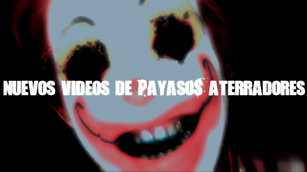 EL CASO DE LOS PAYASOS: NUEVOS VIDEOS ATERRADORES