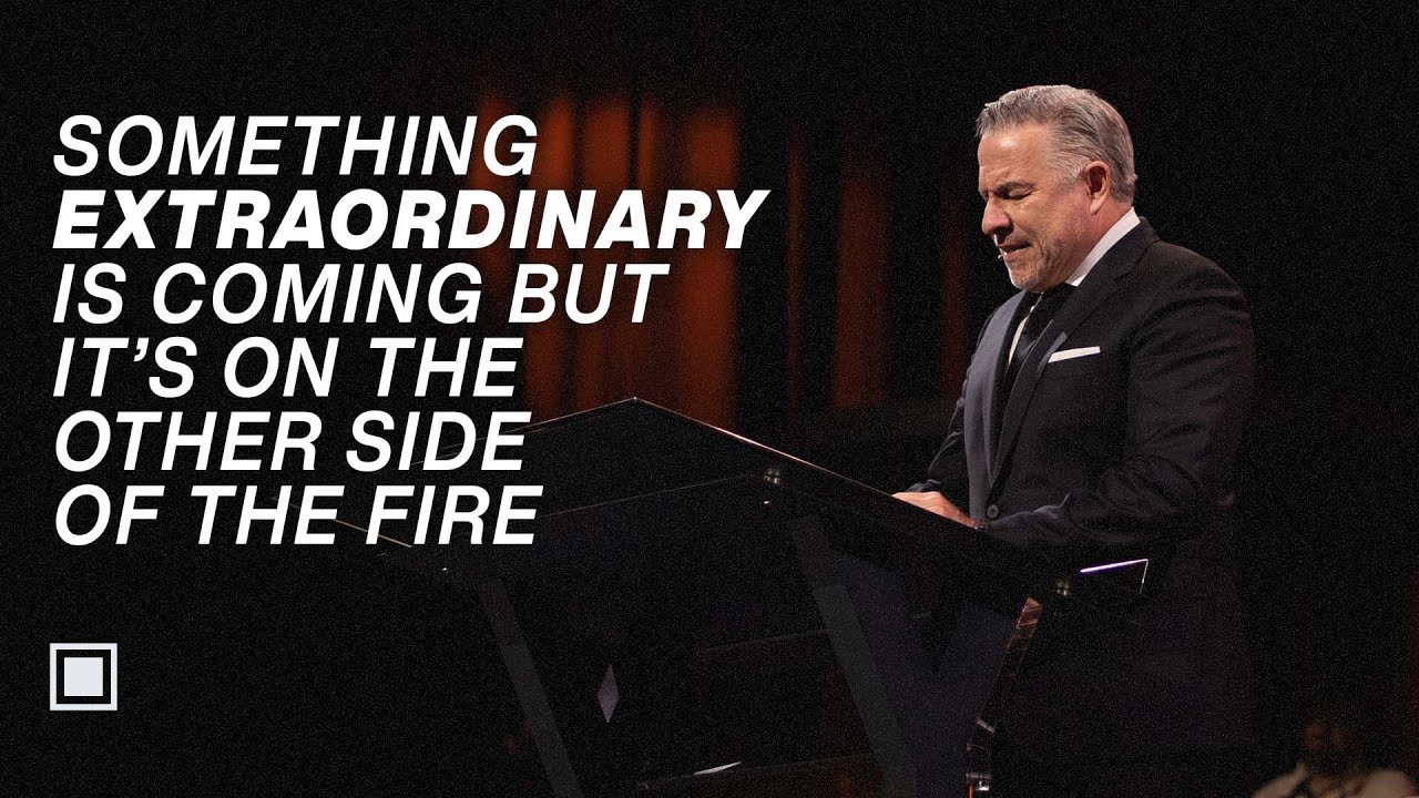 Something Extraordinary Is Coming But It's On The Other Side Of The Fire |  Tim Dilena