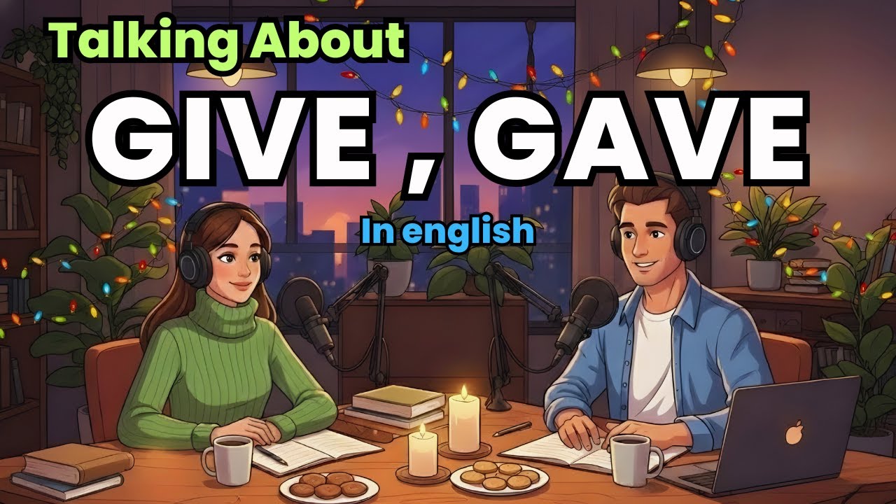 How to Use GIVE in English | English Conversation Practice
