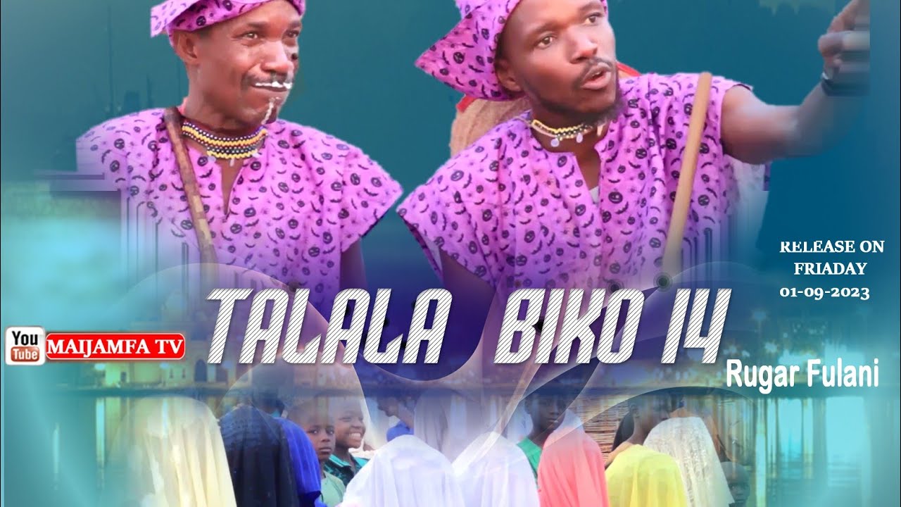 TALALA BIKO 14 Rugar Fulani ...Full HD