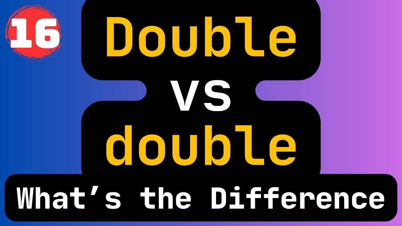 16 - ⚖️ Compare Double vs double in Java | What&rsquo;s the Real Difference?