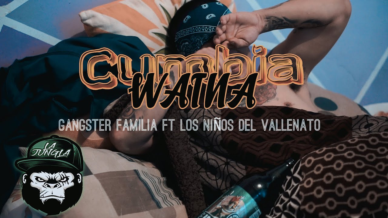 CUMBIA WAYNA - GANGSTER FAMILIA FT LOS NIÑOS DEL VALLENATO