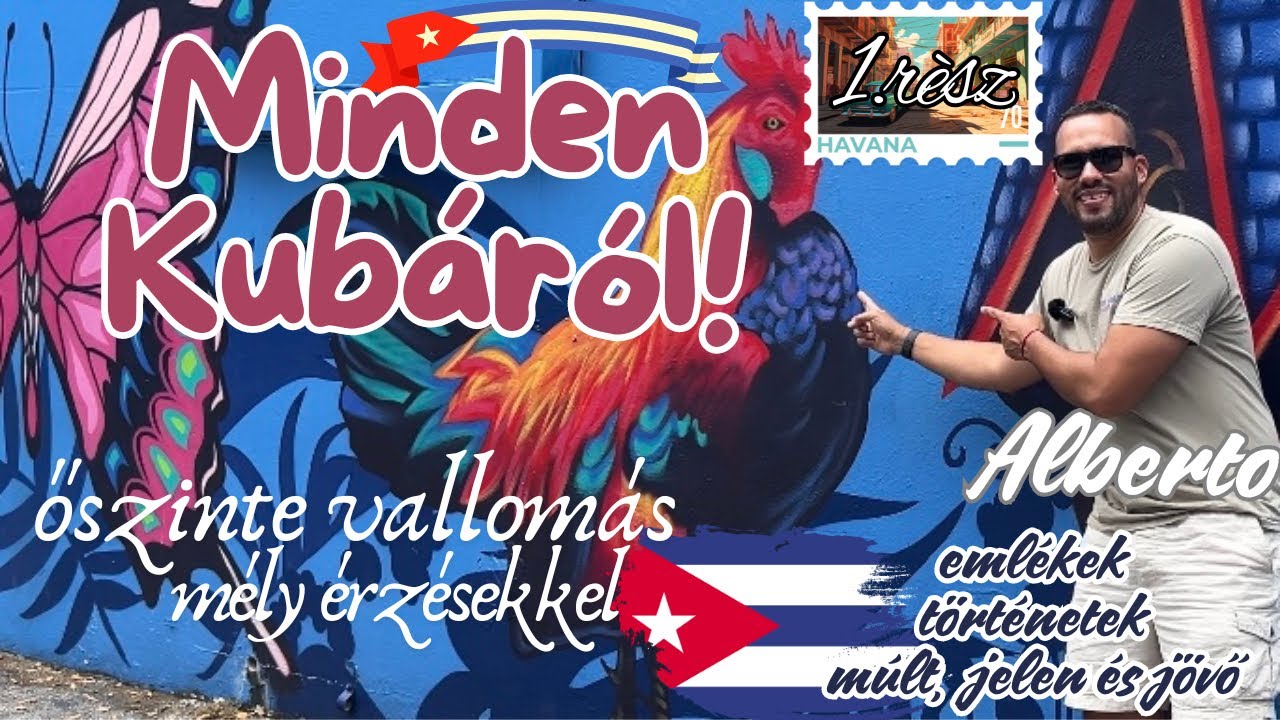 MINDEN KUBÁRÓL - ÉLET A DIKTATÚRÁBAN! ALBERTO A SZÜLŐHAZÁJÁRÓL! (1.rész)