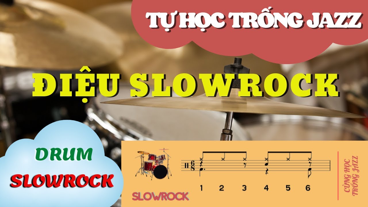 HƯỚNG DẪN TRỐNG JAZZ ĐIỆU SLOWROCK | CÙNG HỌC TRỐNG JAZZ