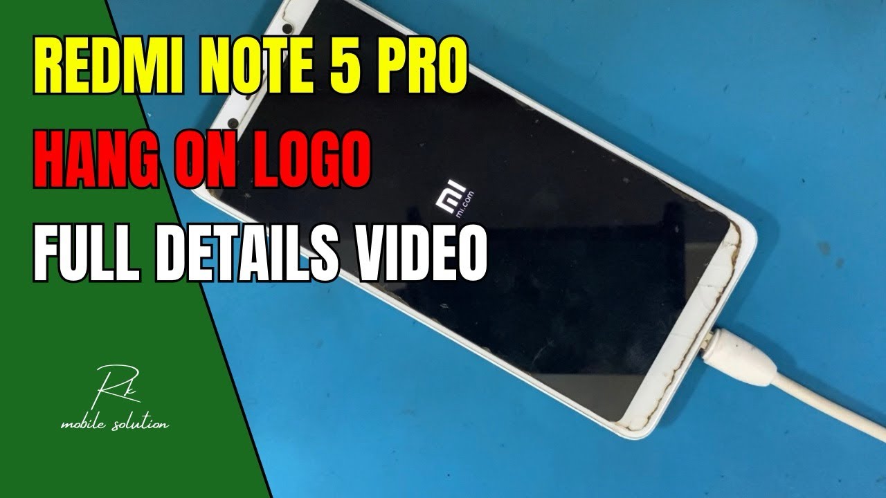 Mi Note 5 Pro Hang On Logo Problem | Redmi Note 5Pro Hang On Logo
