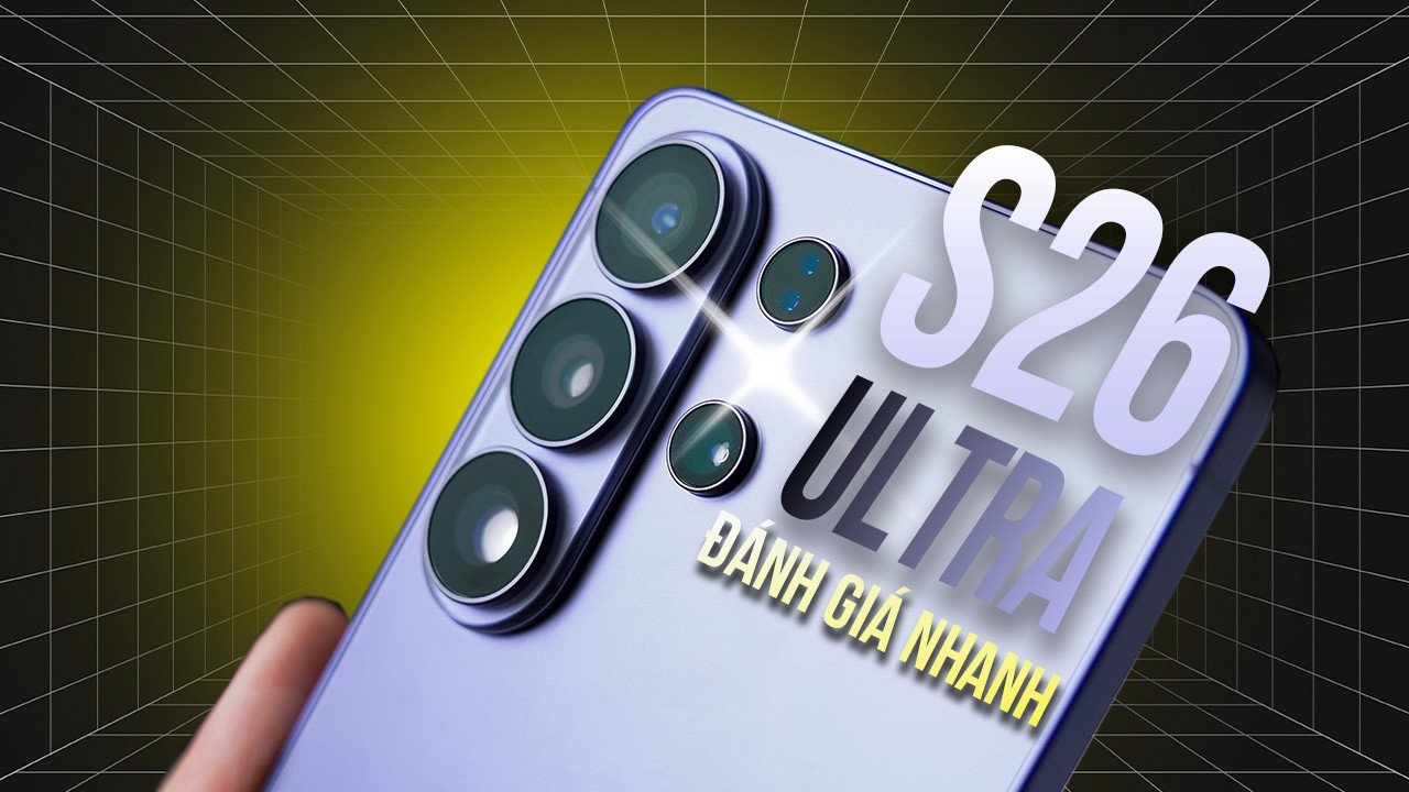 Đánh giá nhanh Galaxy S26 Ultra sau 24H sử dụng: Màn hình chống nhìn trộm quá đáng giá