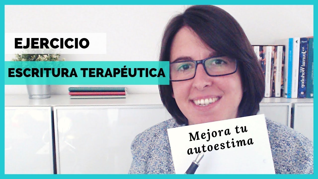 Escritura Terapéutica Ejercicio: Para Mejorar La Autoestima