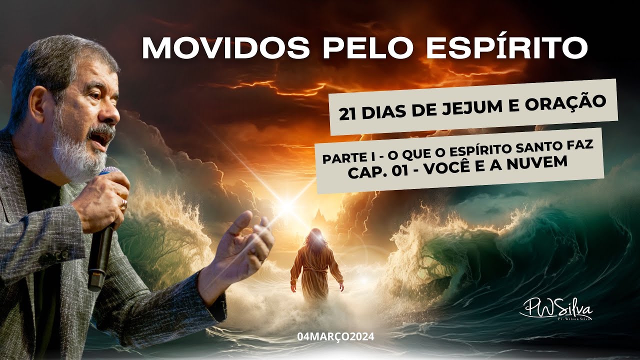 LIVE 21 Dias de Jejum e Oração com Pr. Wilson Silva - Cap. 1 Você e a Nuvem - 04/03/2024