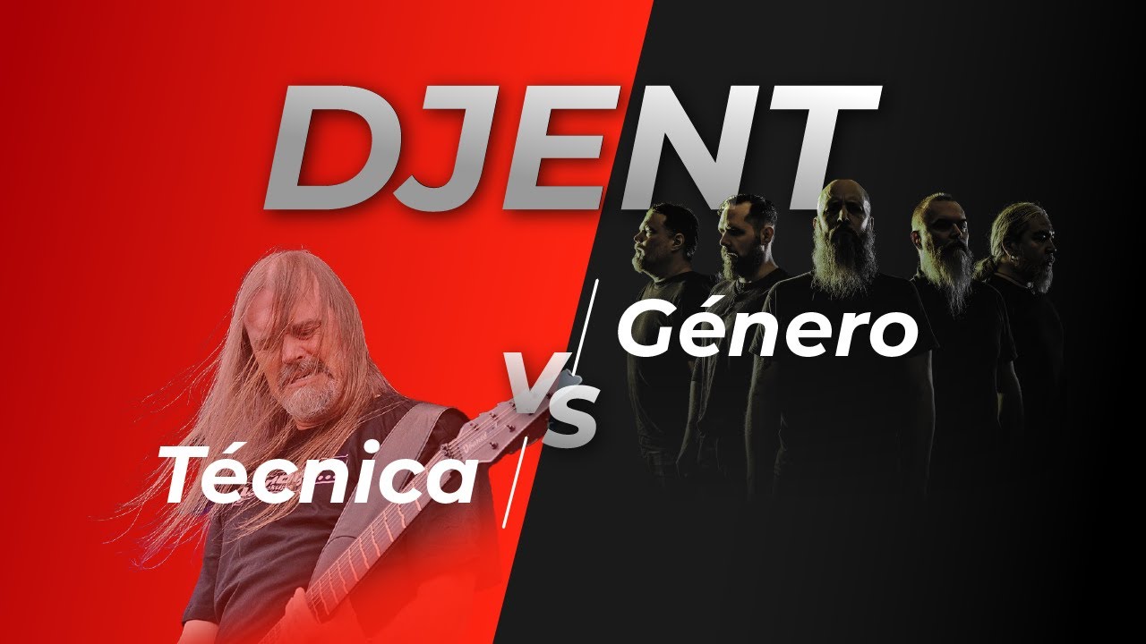 DJENT - Técnica vs Género
