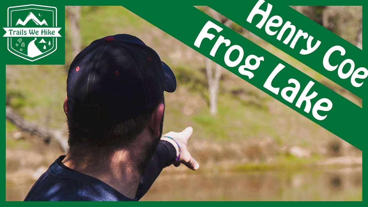 S2E5: Frog Lake - Henry Coe State Park, CA - Feb 25, 2018