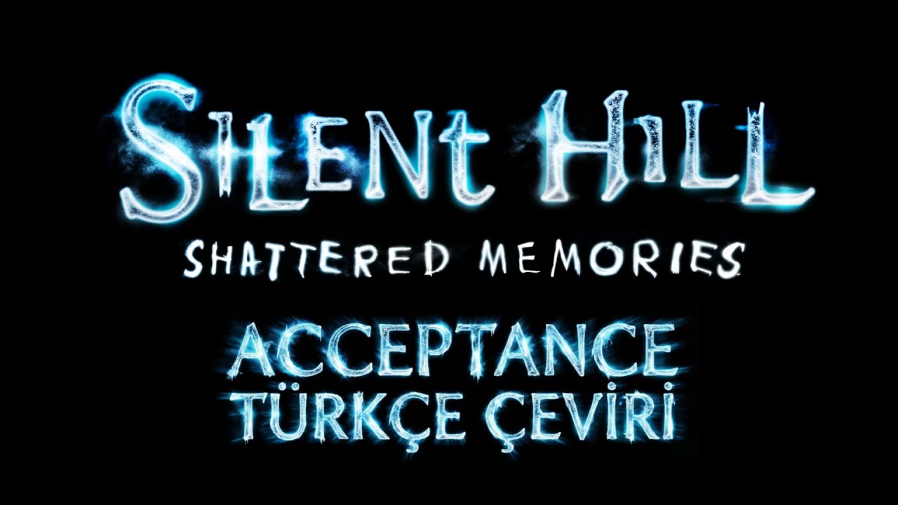 Silent Hill: Shattered Memories - Acceptance Türkçe Çeviri