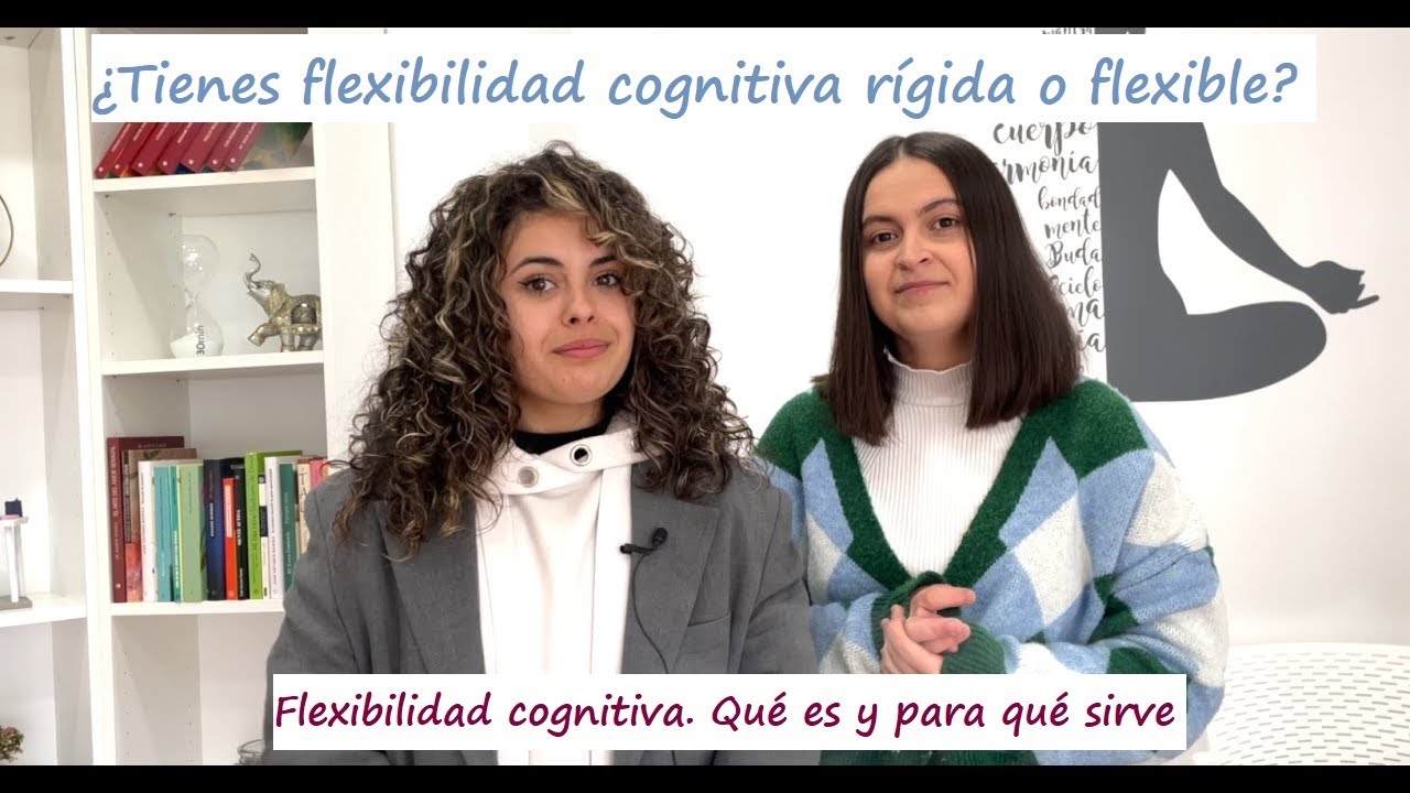 Flexibilidad cognitiva. Qué es y para qué sirve